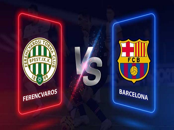 Nhận định Ferencvarosi vs Barcelona – 03h00 03/12, Champions League