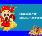 Nhận định VIP KQXSMB 30/8/2021