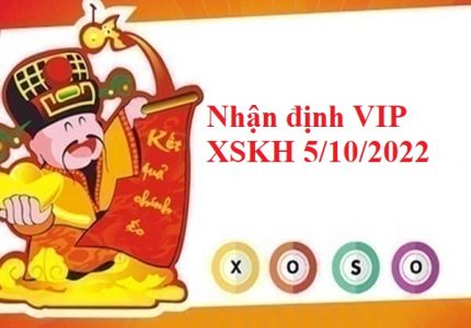 Nhận định VIP KQXSKH 5/10/2022