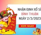Nhận định xổ số Bình Thuận ngày 2/3/2023 thứ 5 hôm nay