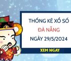 Thống kê xổ số Đà Nẵng ngày 29/5/2024 thứ 4 hôm nay