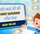 Dự đoán XS Cần Thơ ngày 26/11/2025 tham khảo XSCT